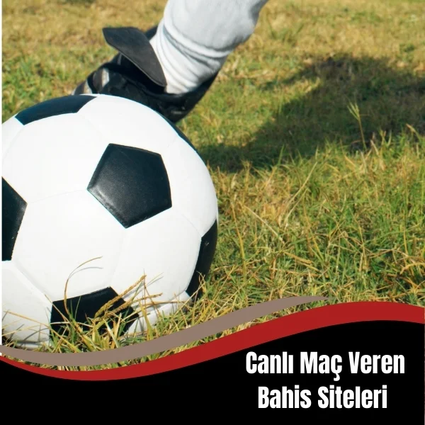 Canlı Maç Veren Bahis Siteleri