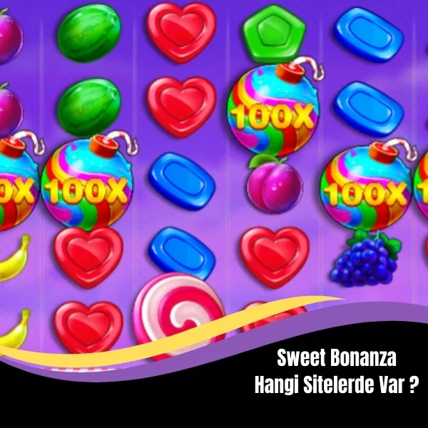 Sweet Bonanza Hangi Sitelerde Var
